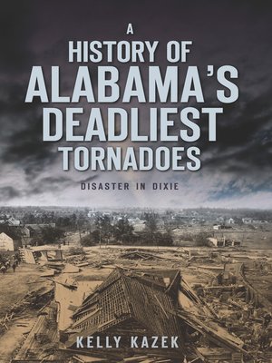 cover image of A History of Alabama's Deadliest Tornadoes